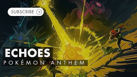 Pokémon Anthem - "Echoes" | Official Video #pokemon #music #gamingmusic #legend