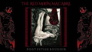 The Red Moon Macabre - Boudoir Gothic Rock