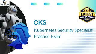 Details CKS Kubernetes Security Specialist Practice Exam | Certivoza Guide