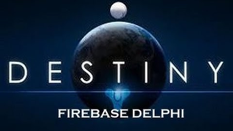 Destiny Skirmish - FIREBASE DELPHI