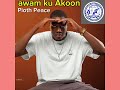 Awan Ku Akoon By Pioth Peace Rude Bwoy Awan Ku Akoon By Pioth Peace Rude Bwoy
