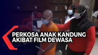 Terpengaruh Film Dewasa, Ayah Tega Perkosa Anak Kandung