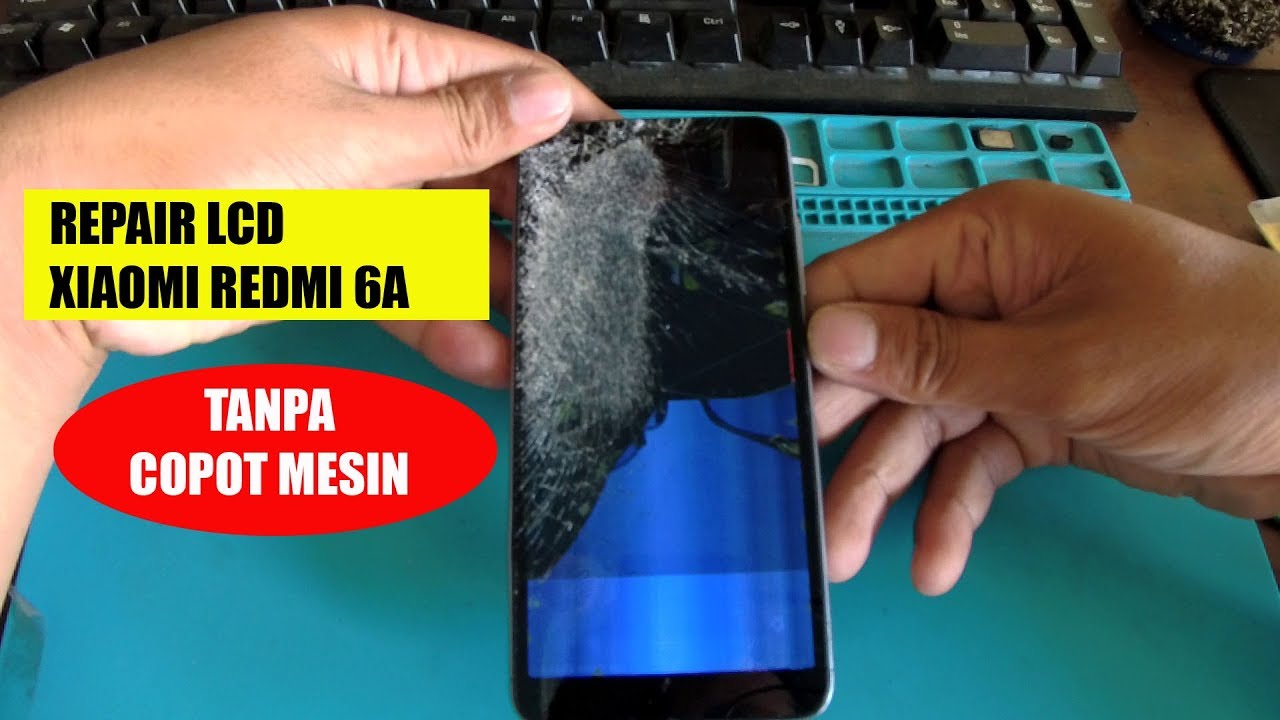 Ganti LCD Touchscreen Xiaomi Redmi 6A YouTube
