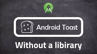 Customize Toast in android without library || Android Snibbets