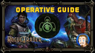 WH40k Rogue Trader Operative Guide (Pre DLC 3)