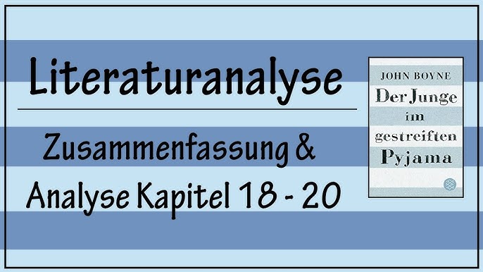 Der Junge Im Gestreiften Pyjama Kapitel Zusammenfassung