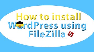 How to manually upload wordpress using filezilla