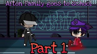 Afton Family Goes to school || part 1/?