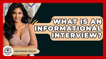 What Is An Informational Interview? - High School Toolkit