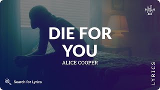 Alice Cooper - Die for You (Lyrics for Desktop)