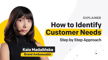 Identifying Customer Needs: A Step-by-step Approach