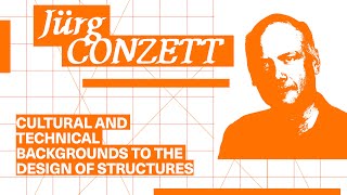 The Edward and Mary Allen Lecture in Structural Design: Jürg Conzett