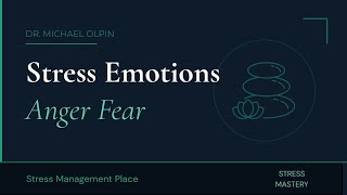 Understanding Stress Emotions: Anger & Fear - Full Class