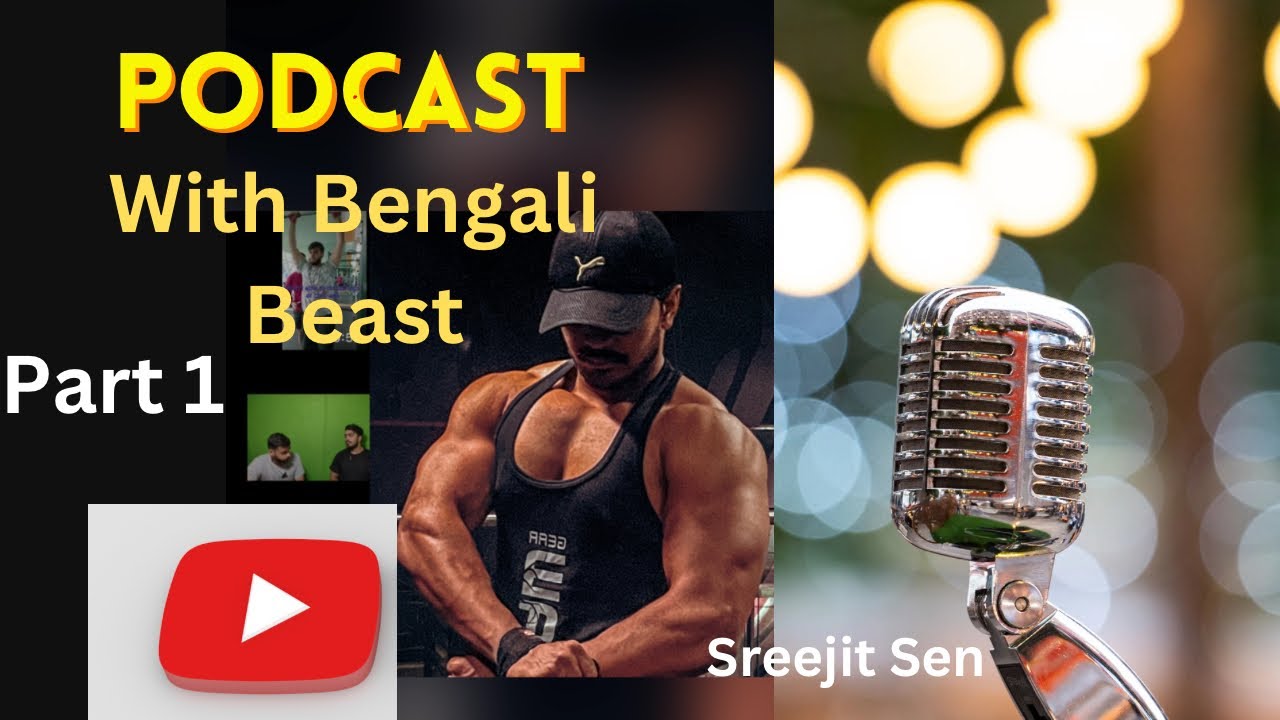BENGALI GENETICS KA  KAMAAL 😎 || PODCAST 3 || Transformation journey || Bengali bodybuilder