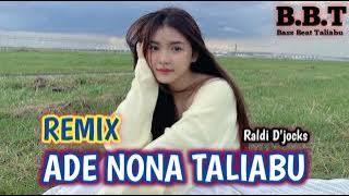 LAGU_REMIX_TERBARU‼️ADE_NONA_TALIABU_MUSIK_VERSI_Raldi D'jocks_Rmxr