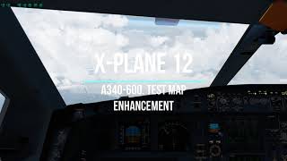 X-Plane 12 . Тестирую X-Plane Map Enhancement.  A340-600. Xenviro 1.31