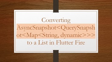 Converting AsyncSnapshot QuerySnapshot Map String, dynamic    to a List in Flutter Fire