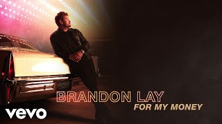 Video thumbnail of "Brandon Lay - For My Money (Audio)"