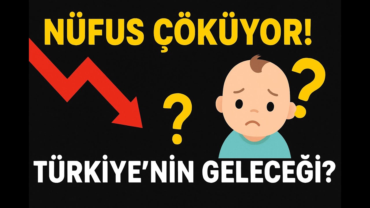 Türkiye'nin Nüfus Krizi!