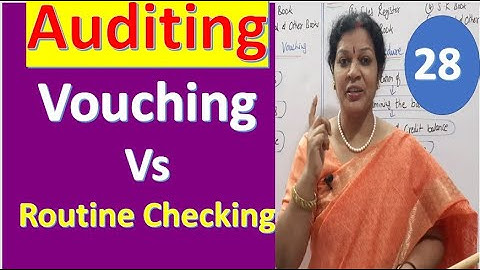 28. " Vouching Vs Routine Checking" from Auditing Subject