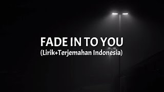 Fade Into You - Mazzy Star (Lirik Terjemahan Indonesia)