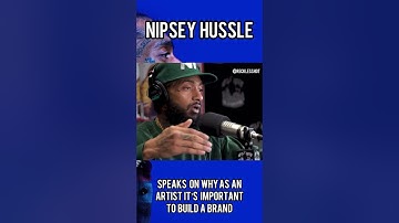 Why Building A Brand Is Important if Your An Independent Artist - Nipsey Hussle