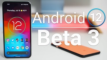 Android 12 Beta 3 is Out! - What