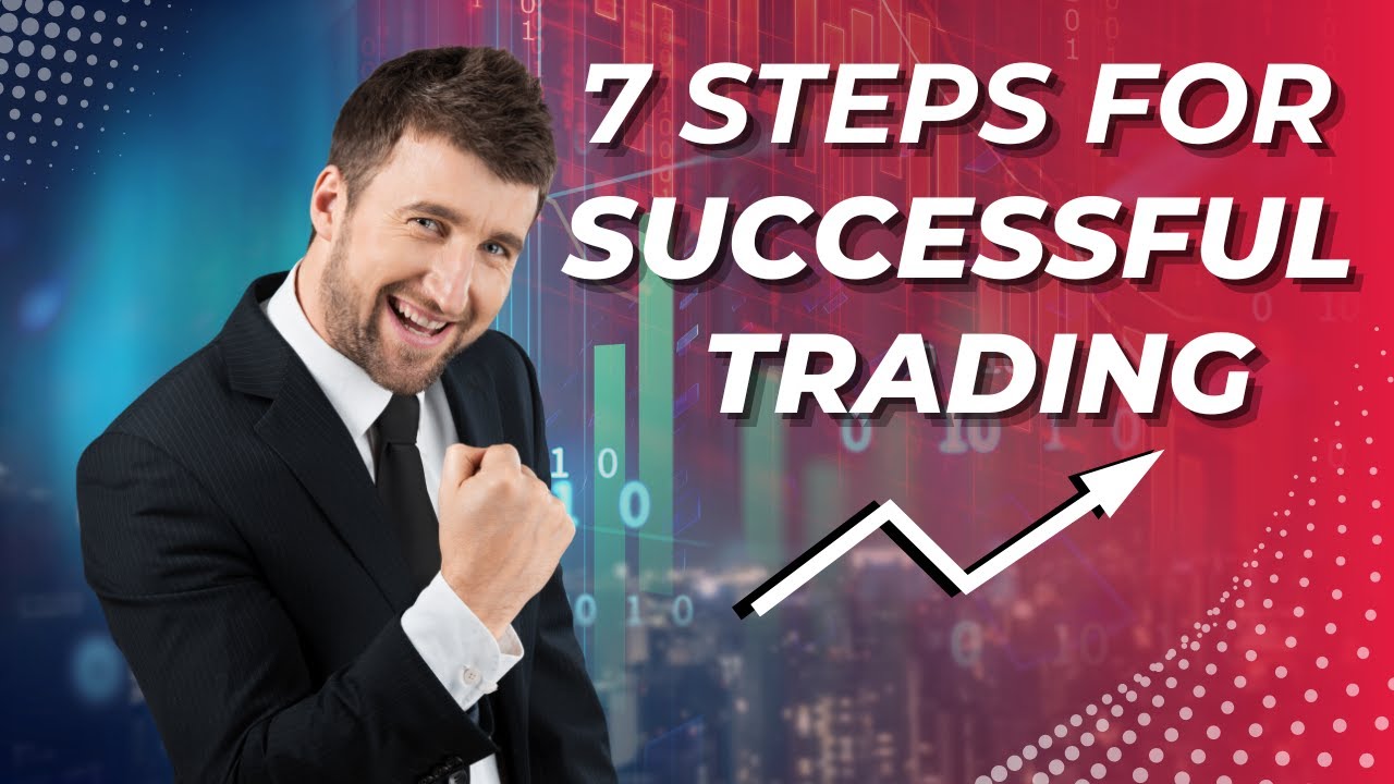 7 Steps for Successful Trading | Become Successful Trader | Arun Kumar ...