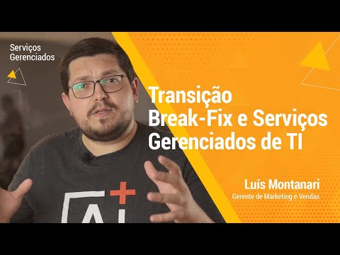 [SERVIÇOS GERENCIADOS] Transição Break-Fix e Serviços Gerenciados de TI