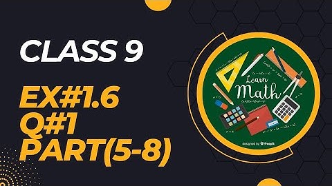 Class 9 Mathematics | Chapter 1 Exercise 1.6 Question#1 part (5-8).