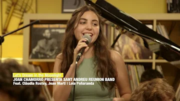 2023 Let's Dream In The Moonlight SANT ANDREU REUNION BAND (feat CLÀUDIA ROSTEY)