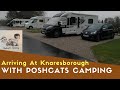 Arriving At Knaresborough With Poshcats Camping | Thor's First Tour