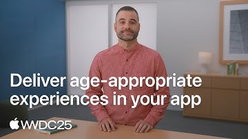 WWDC25: Deliver age-appropriate experiences in your app | Apple