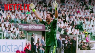 偉大なGKブッフォン、惜しまれながらユヴェントスを去る | 栄光のチーム: ユヴェントス | Netflix Japan