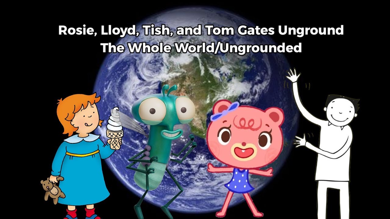 Rosie, Lloyd, Tish, and Tom Gates Unground The Whole World/Ungrounded