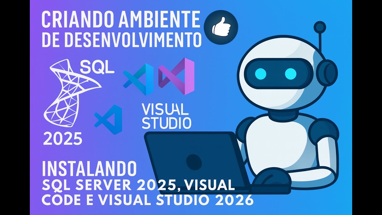 Como Criar um Ambiente de Desenvolvimento com SQL Server 2025, VS Code ...