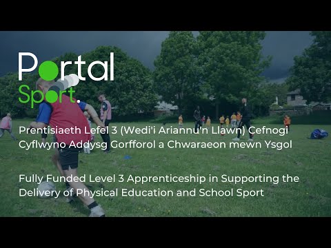 Prentisiaeth Lefel 3 (Wedi'i Ariannu'n Llawn) mewn Cefnogi Cyflwyno AG a Chwaraeon mewn Ysgol