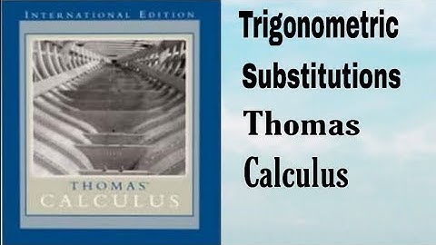 Thomas Calculus || Exercise 8.5 || Trigonometric Substitutions || Dl Calculus
