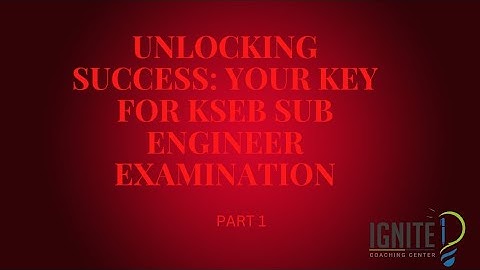 UNLOCKING SUCCESS YOUR KEY FOR KSEB SUB ENGINEER EXAMINATION