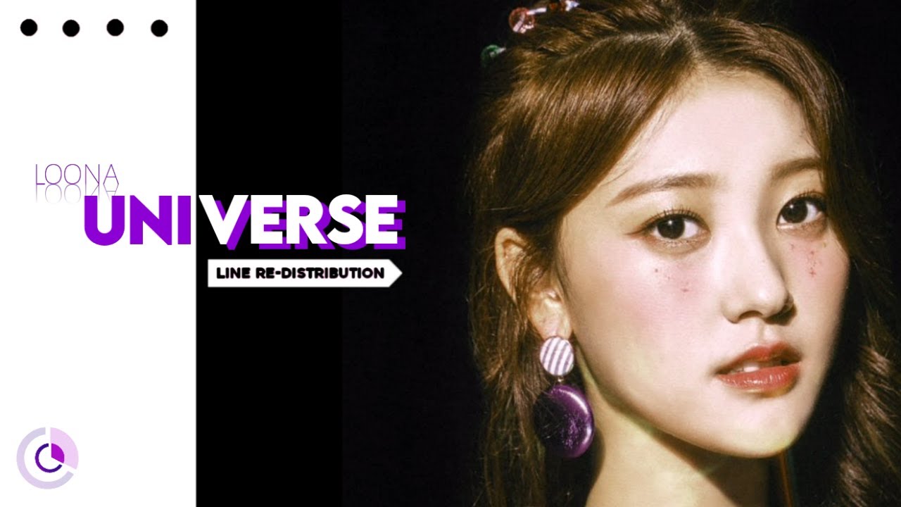 How should LOONA (OT.12) (이달의 소녀) sing UNIVERSE ( Line Re-Distribution )