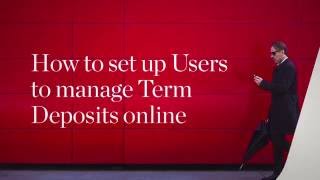 How to give Users access to manage Term Deposits in Westpac Live