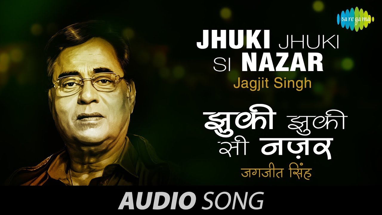 Jhuki Jhuki Si Nazar  Ghazal Song  Jagjit Singh