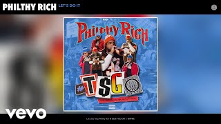 Philthy Rich - Let's Do It (Official Audio)