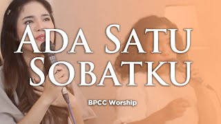 Ada Satu Sobatku | BPCC Worship