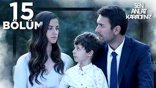 Sen Anlat Karadeniz 15. Bölüm Sen Anlat Karadeniz 15. Bölüm