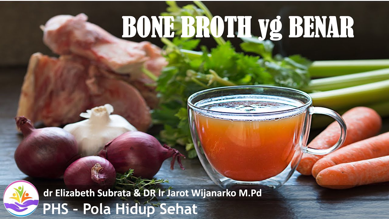 BONE BROTH sesi 2 - dr Elizabeth Subrata - Dr. Ir. Jarot Wijanarko M.Pd