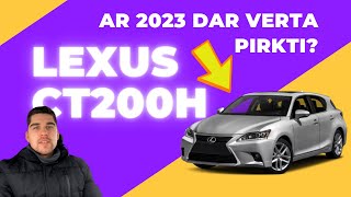 Lexus CT200h apžvalga: Ar jį vis dar verta pirkti 2023 metais?