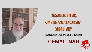 “İnsanlik Bi̇tmi̇ş Ki̇me Ne Anlatacaksin” Doğru Mu? (Sen Sana Düşeni Yap O Kadar)