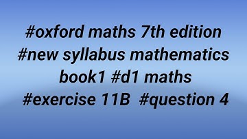 #oxford maths 7th edition #new syllabus mathematics book1 #d1 maths #exercise 11B #question 4
