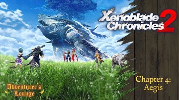 Xenoblade Chronicles 2 - Chapter 4 - Aegis (No Commentary, No Gameplay)